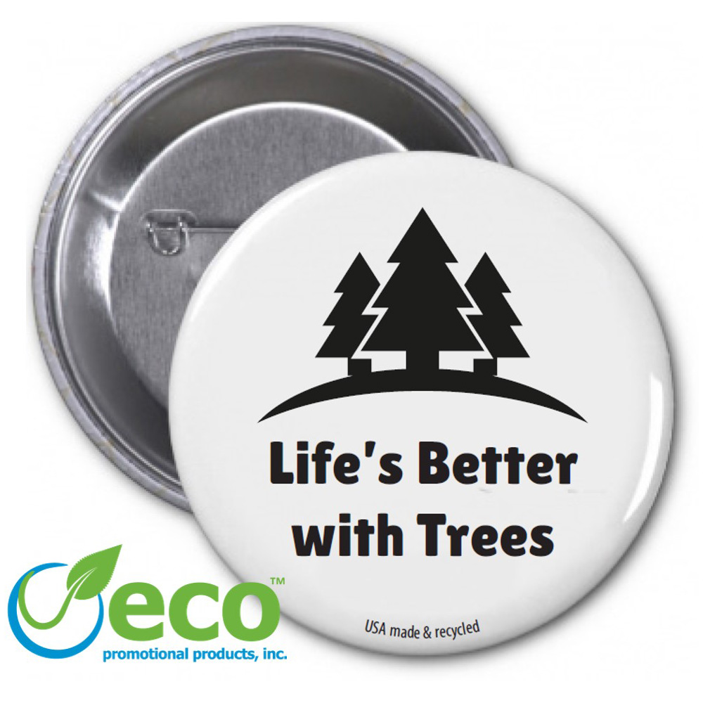 Life is Better With Trees USA Made Recycled Round Buttons | Multiple Sizes | 1-1/4"