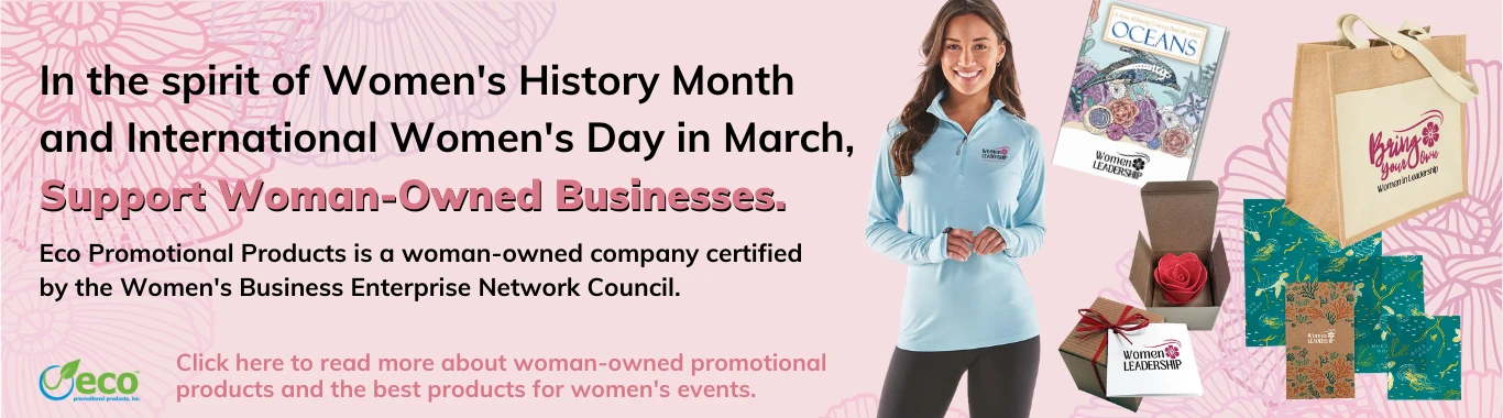 Woman-owned Promotional Products and the Best Promotional Products for Women’s Events 