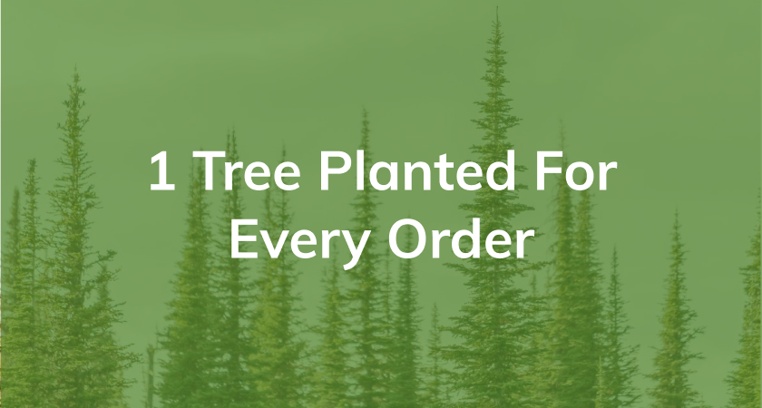 Green background with text reading "1 tree planted for every order"